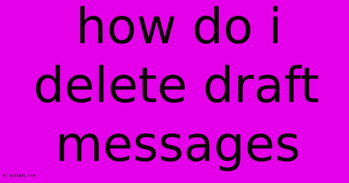 How Do I Delete Draft Messages