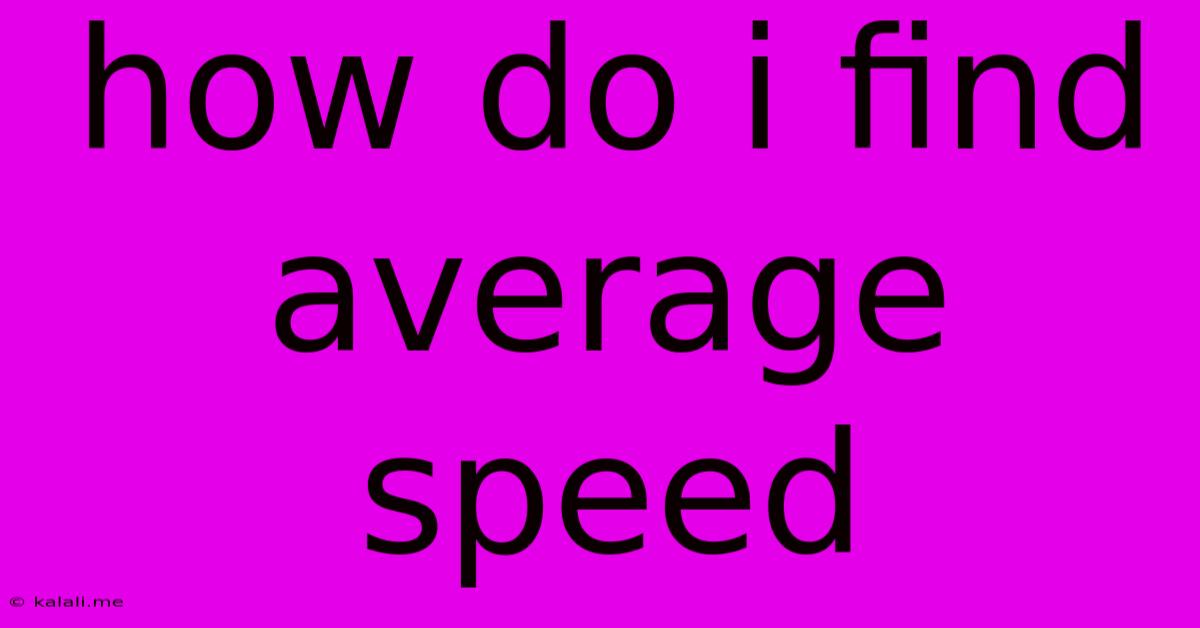 How Do I Find Average Speed