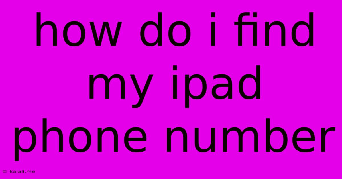 How Do I Find My Ipad Phone Number