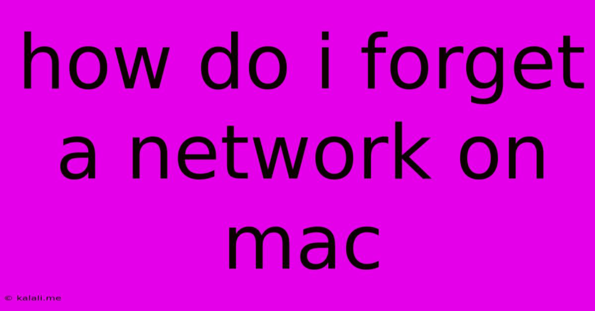 How Do I Forget A Network On Mac