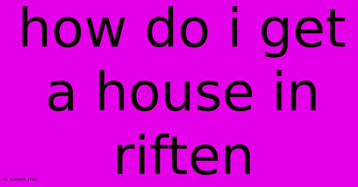 How Do I Get A House In Riften