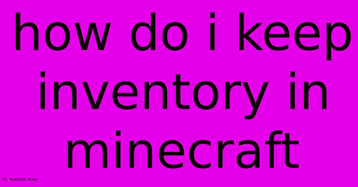 How Do I Keep Inventory In Minecraft