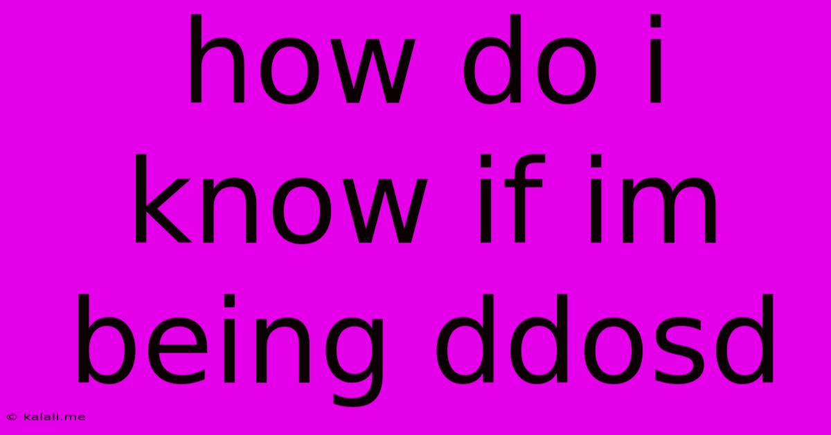 How Do I Know If Im Being Ddosd
