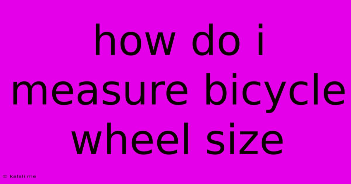 How Do I Measure Bicycle Wheel Size