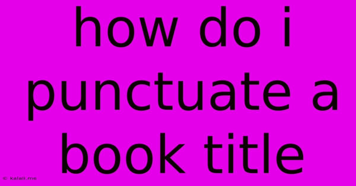How Do I Punctuate A Book Title