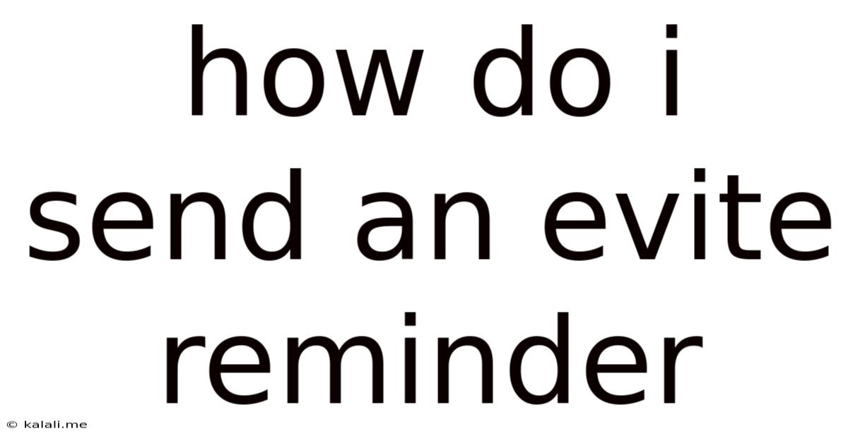 How Do I Send An Evite Reminder