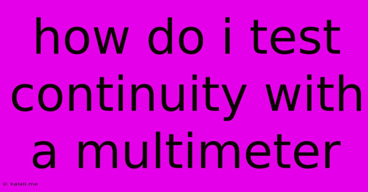 How Do I Test Continuity With A Multimeter
