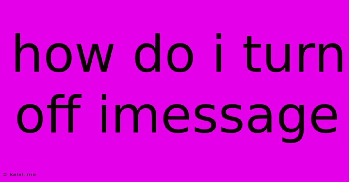 How Do I Turn Off Imessage