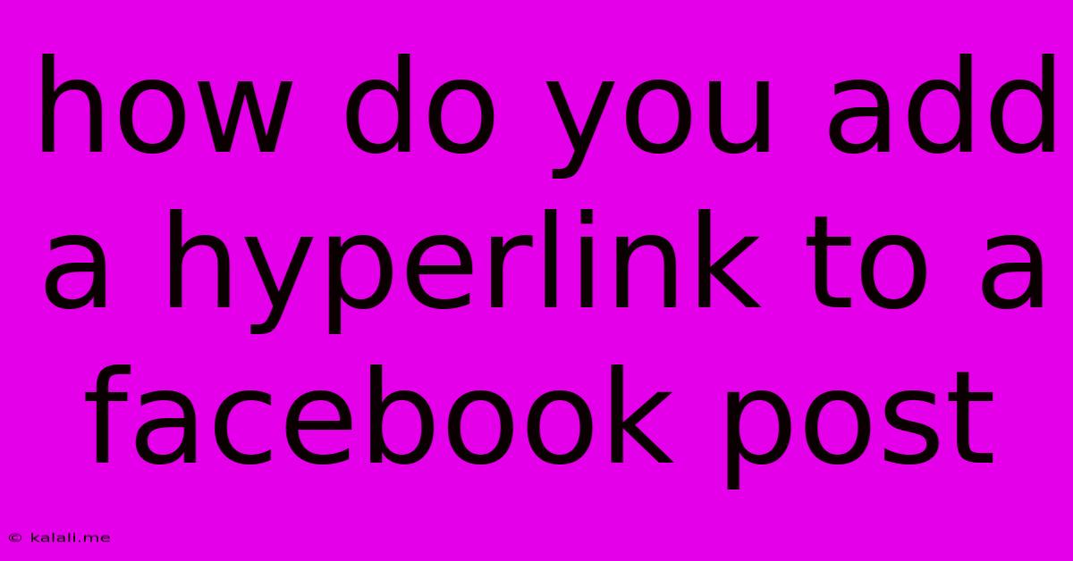 How Do You Add A Hyperlink To A Facebook Post