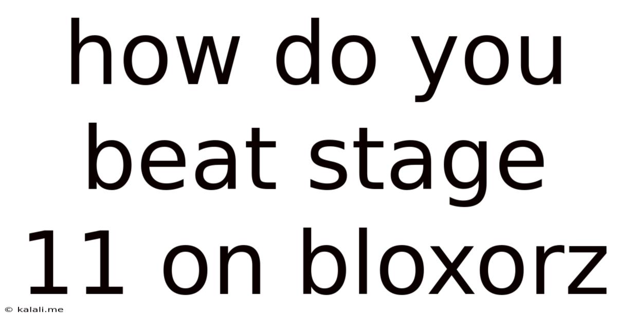 How Do You Beat Stage 11 On Bloxorz