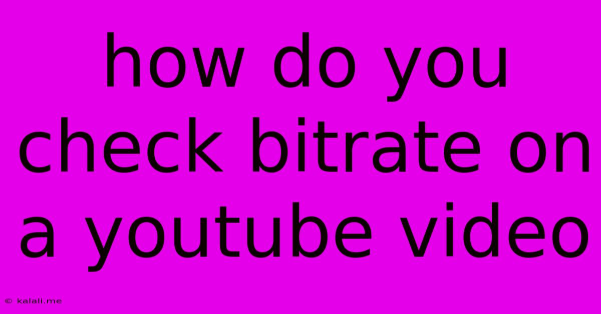 How Do You Check Bitrate On A Youtube Video