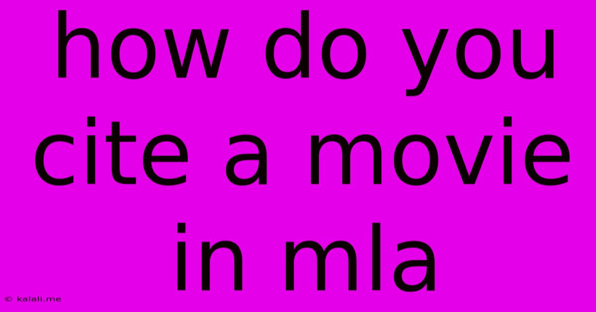 How Do You Cite A Movie In Mla