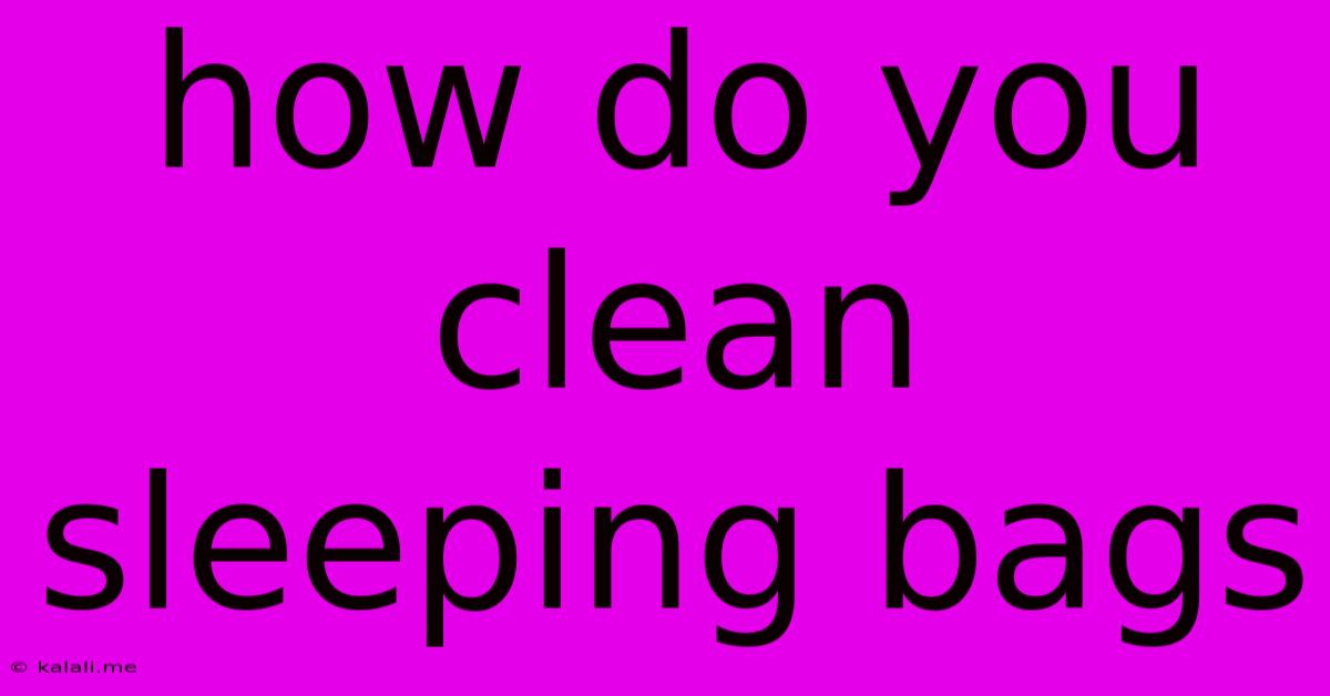 How Do You Clean Sleeping Bags