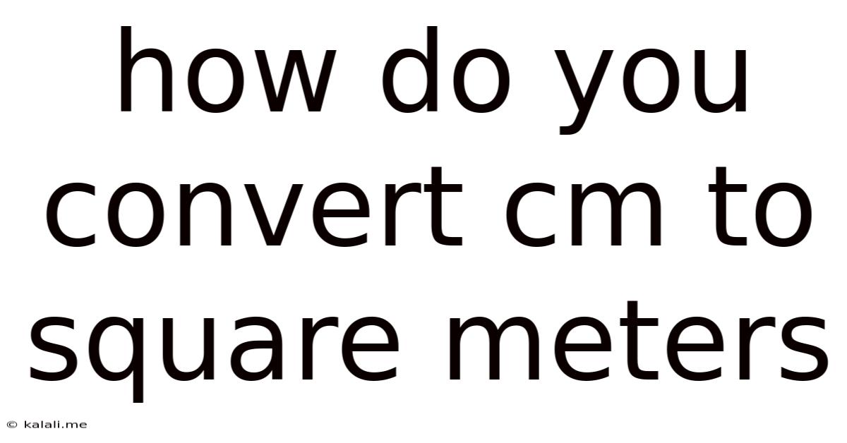 How Do You Convert Cm To Square Meters