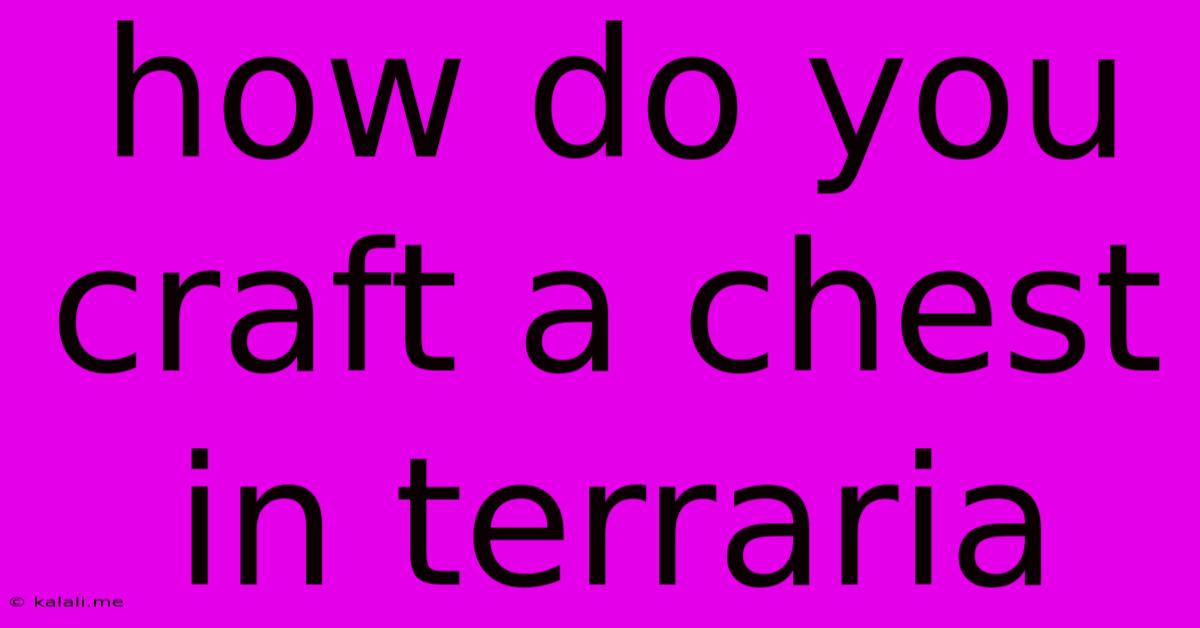 How Do You Craft A Chest In Terraria