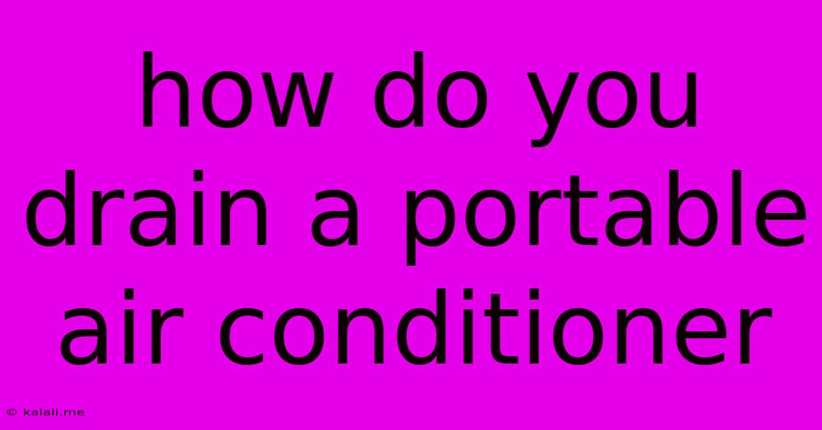 How Do You Drain A Portable Air Conditioner