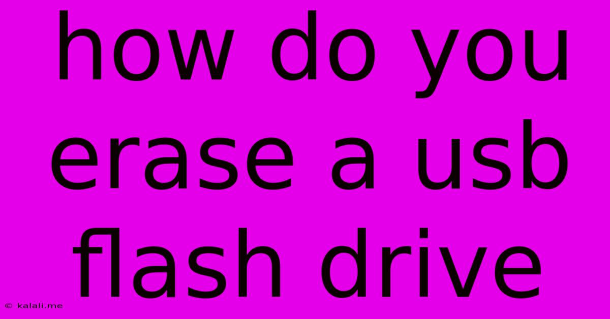 How Do You Erase A Usb Flash Drive