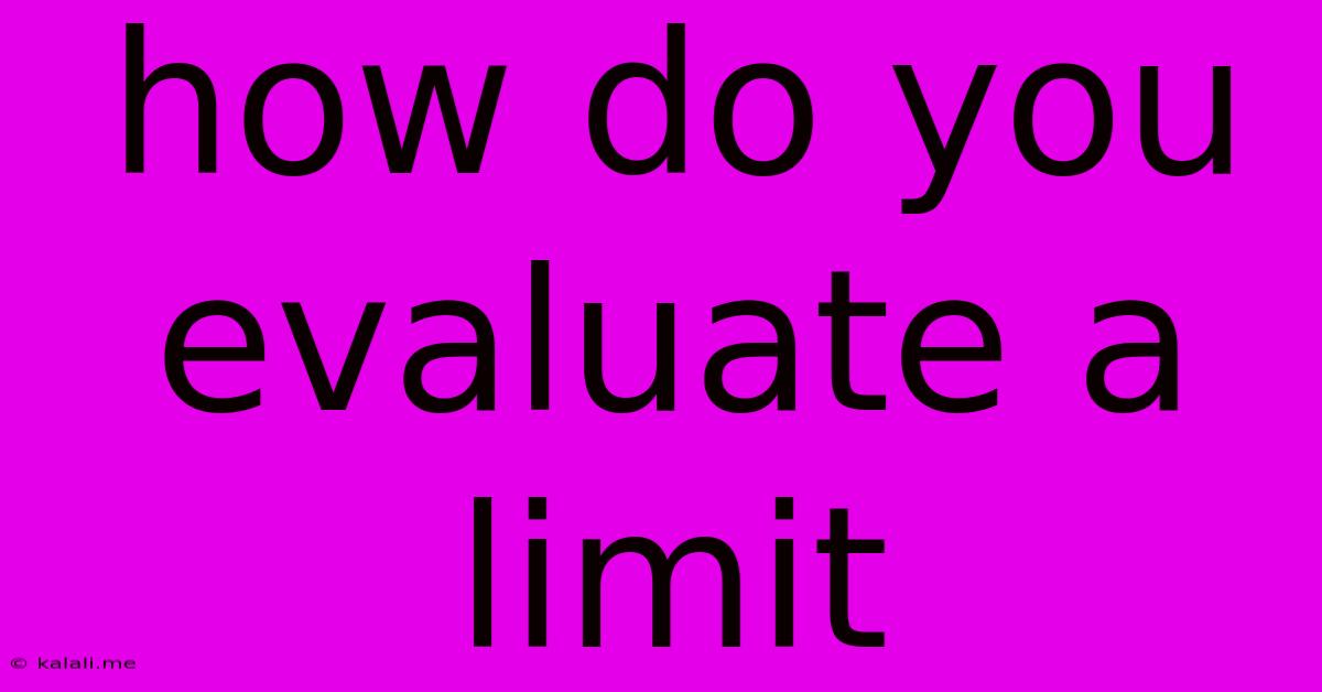 How Do You Evaluate A Limit