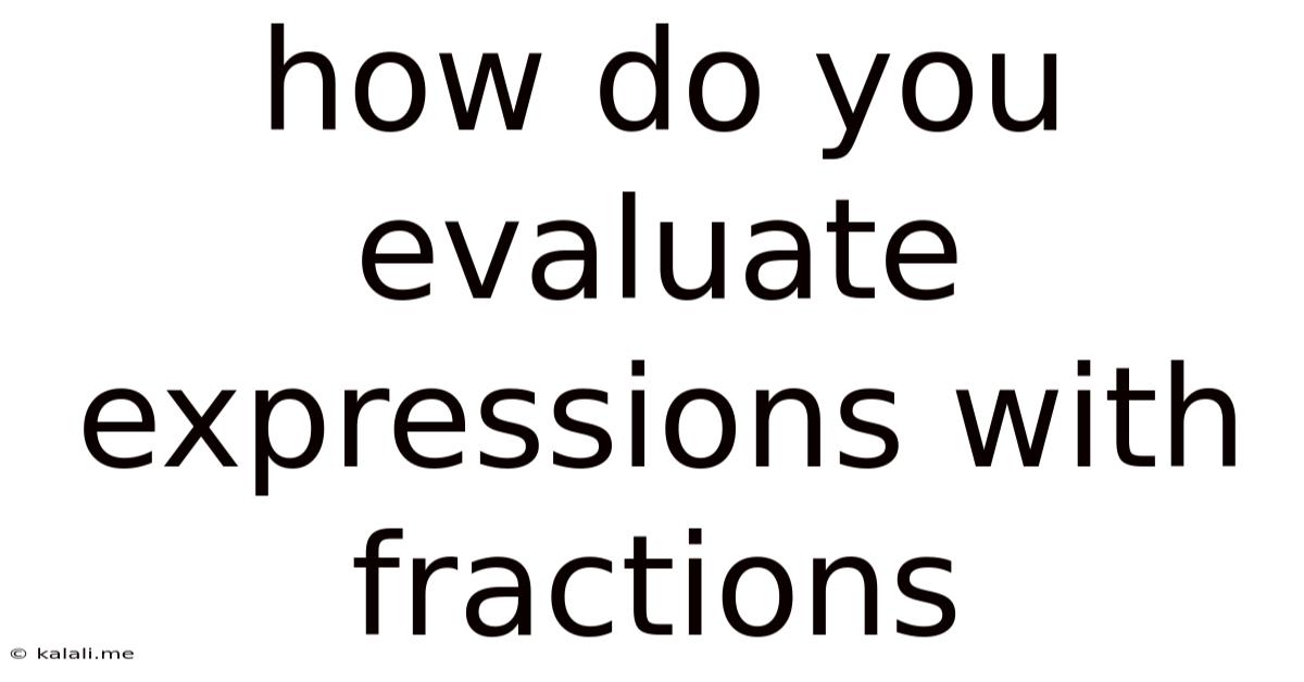 How Do You Evaluate Expressions With Fractions