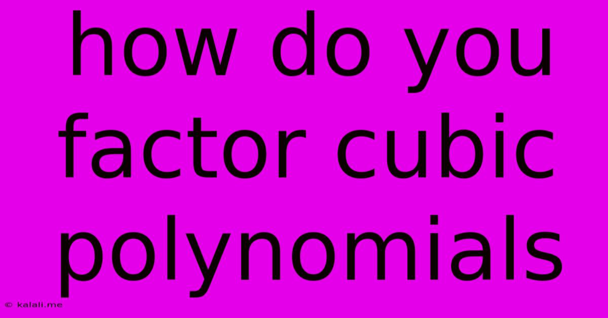 How Do You Factor Cubic Polynomials