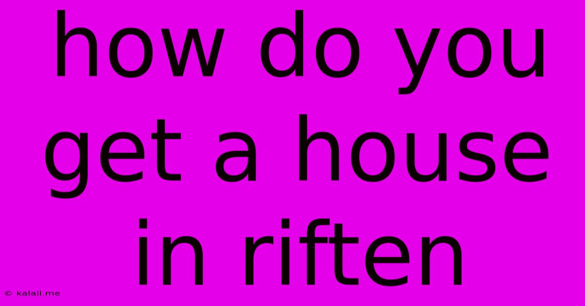 How Do You Get A House In Riften