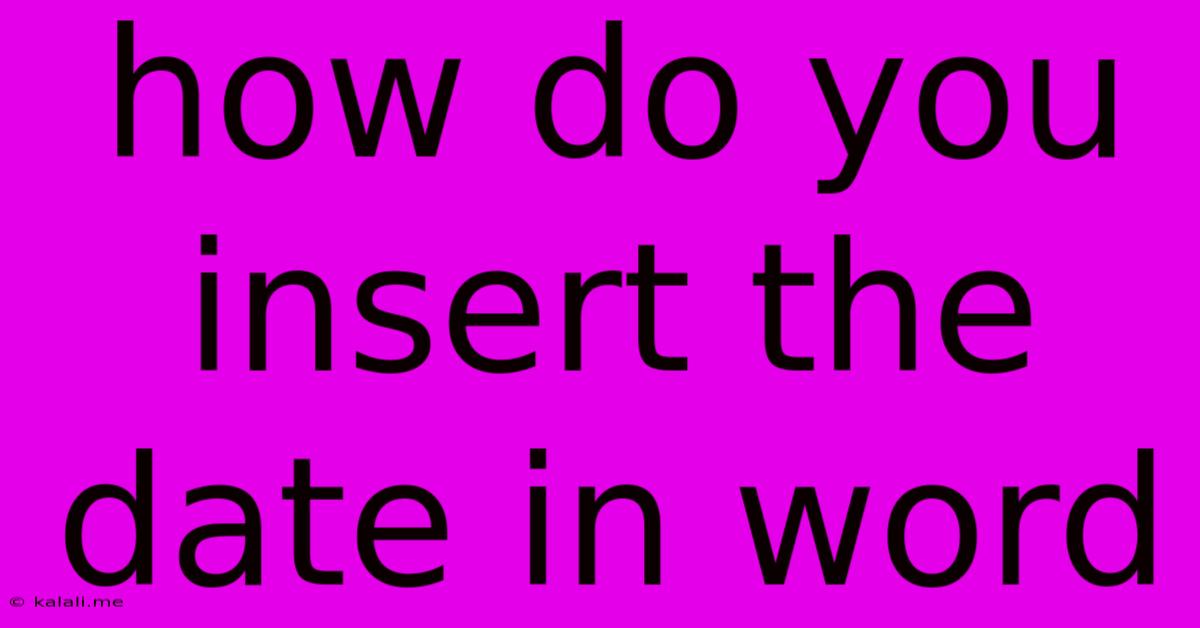 How Do You Insert The Date In Word