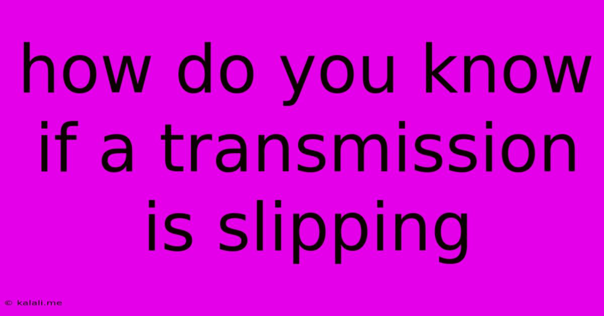 How Do You Know If A Transmission Is Slipping