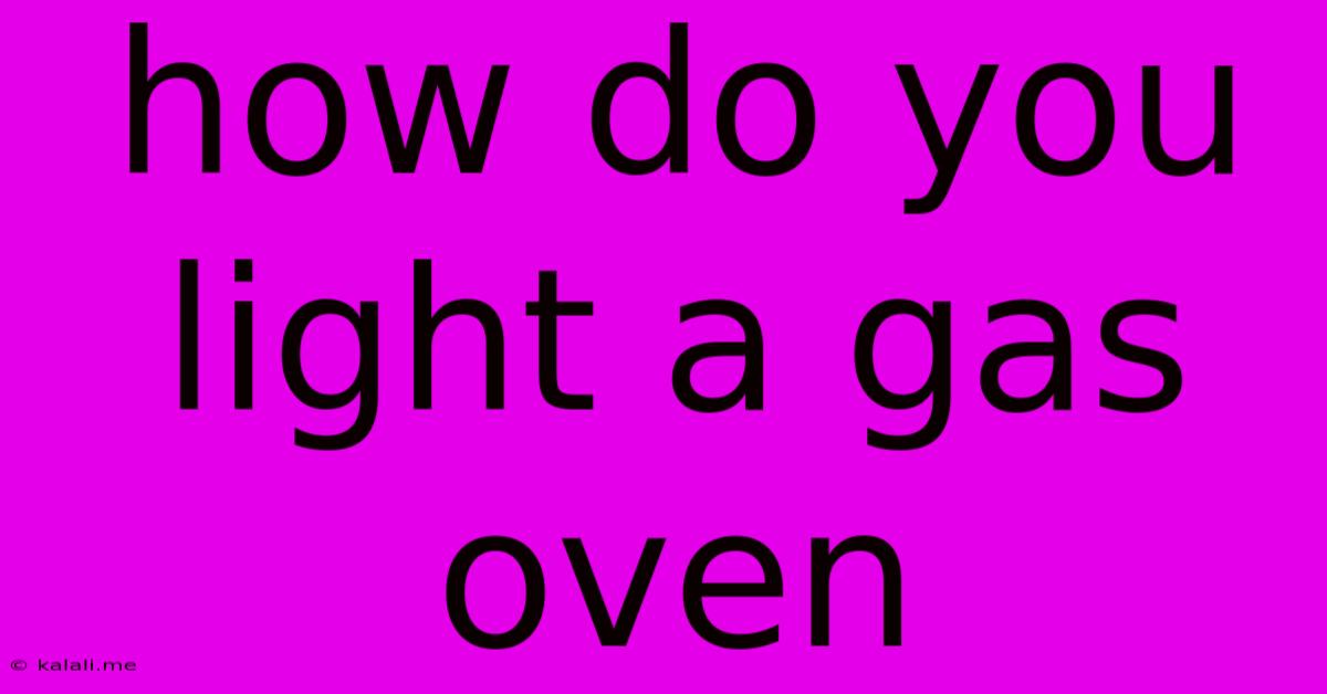 How Do You Light A Gas Oven