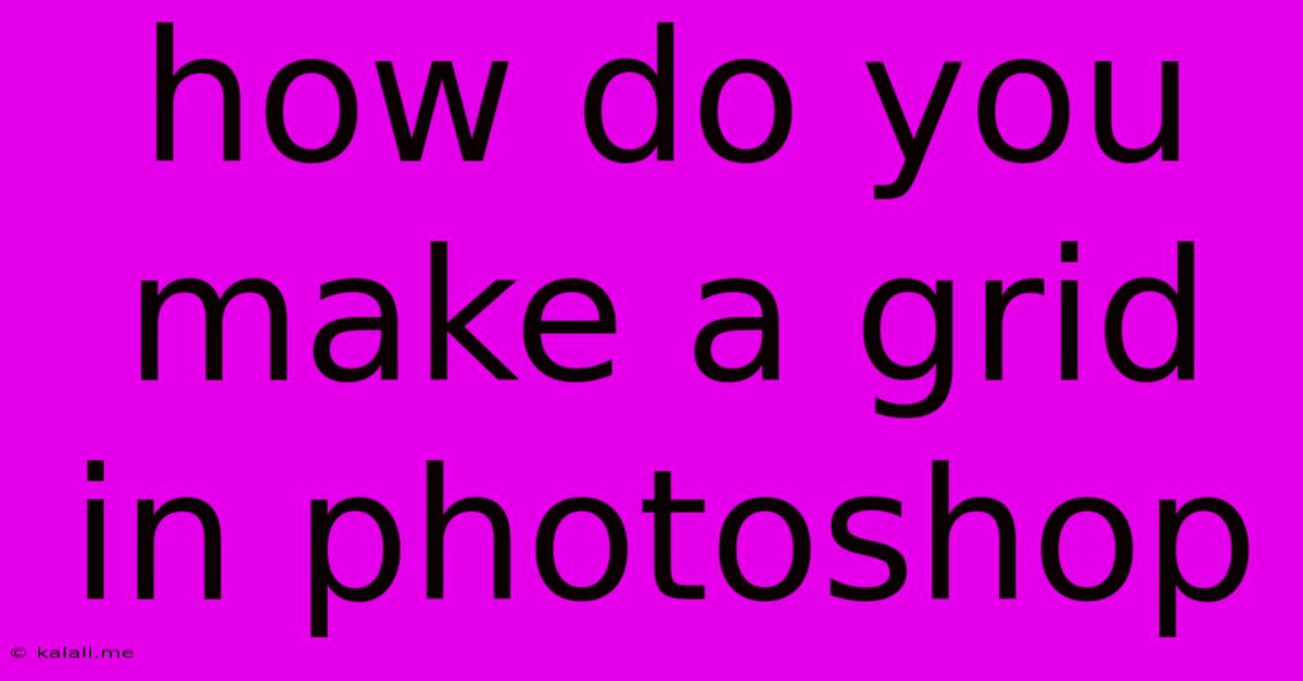How Do You Make A Grid In Photoshop