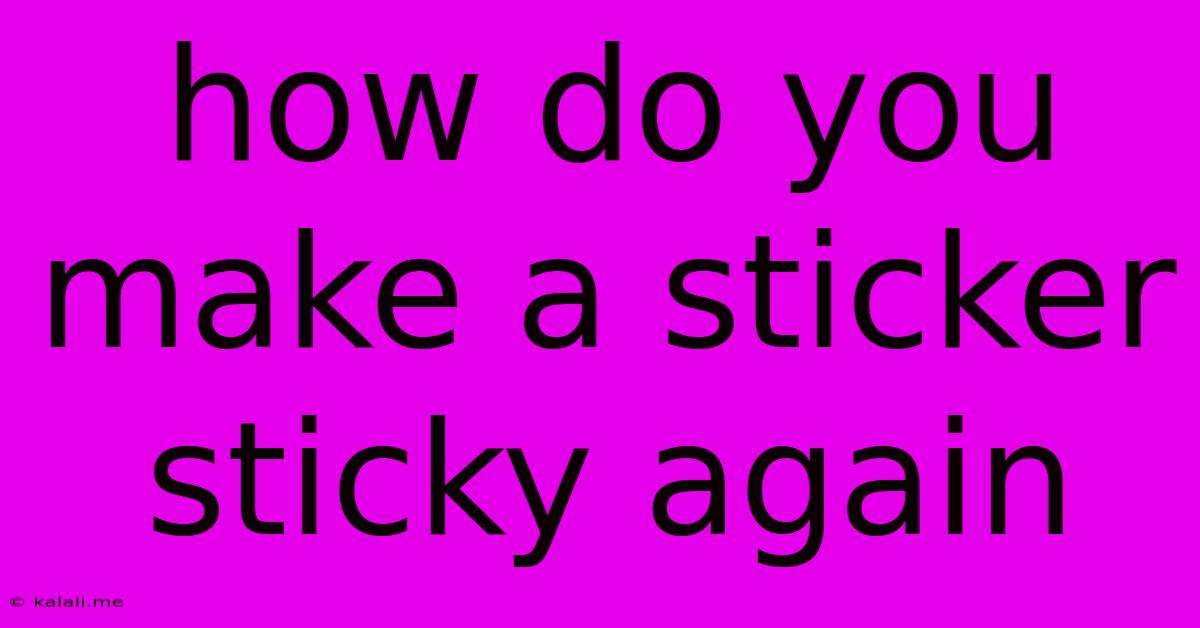 How Do You Make A Sticker Sticky Again