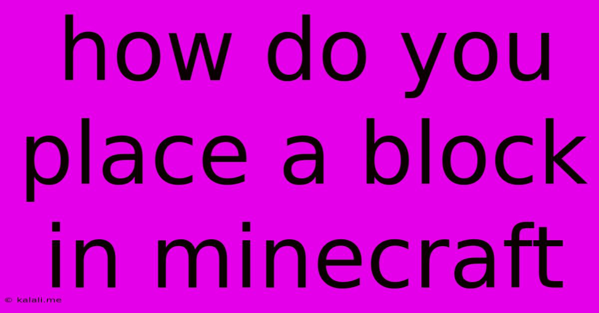 How Do You Place A Block In Minecraft