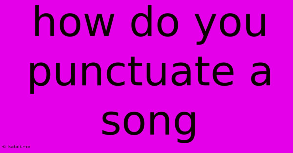 How Do You Punctuate A Song