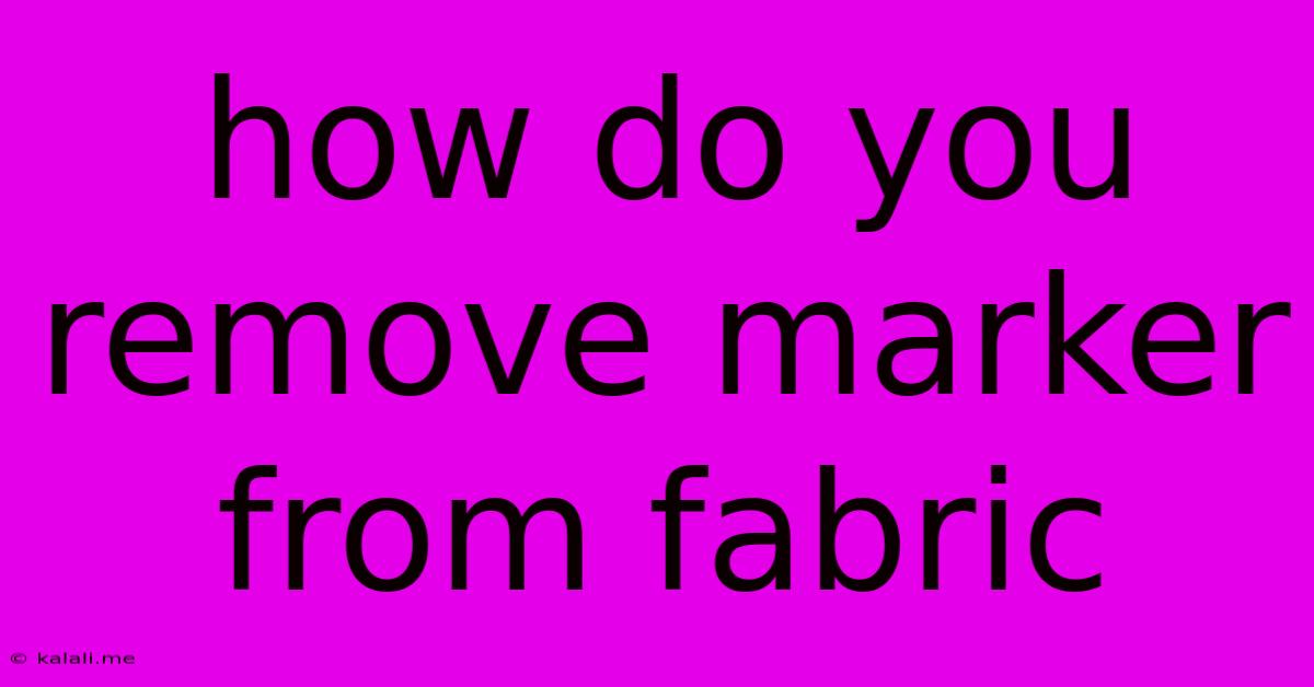 How Do You Remove Marker From Fabric