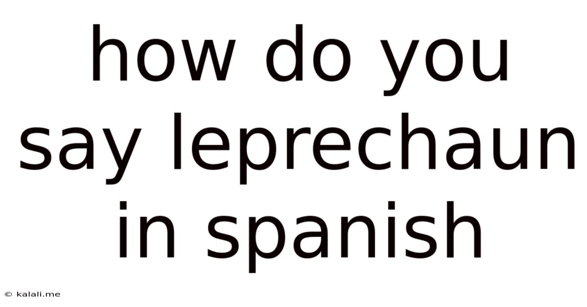 How Do You Say Leprechaun In Spanish