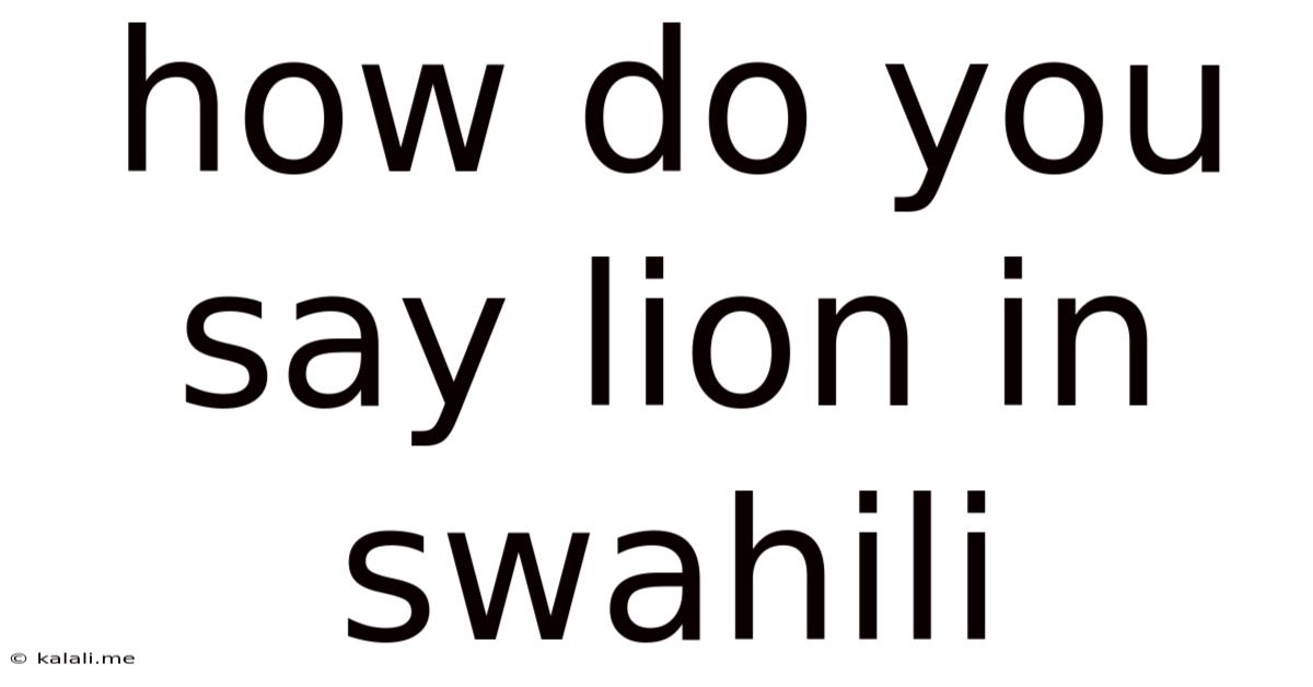 How Do You Say Lion In Swahili