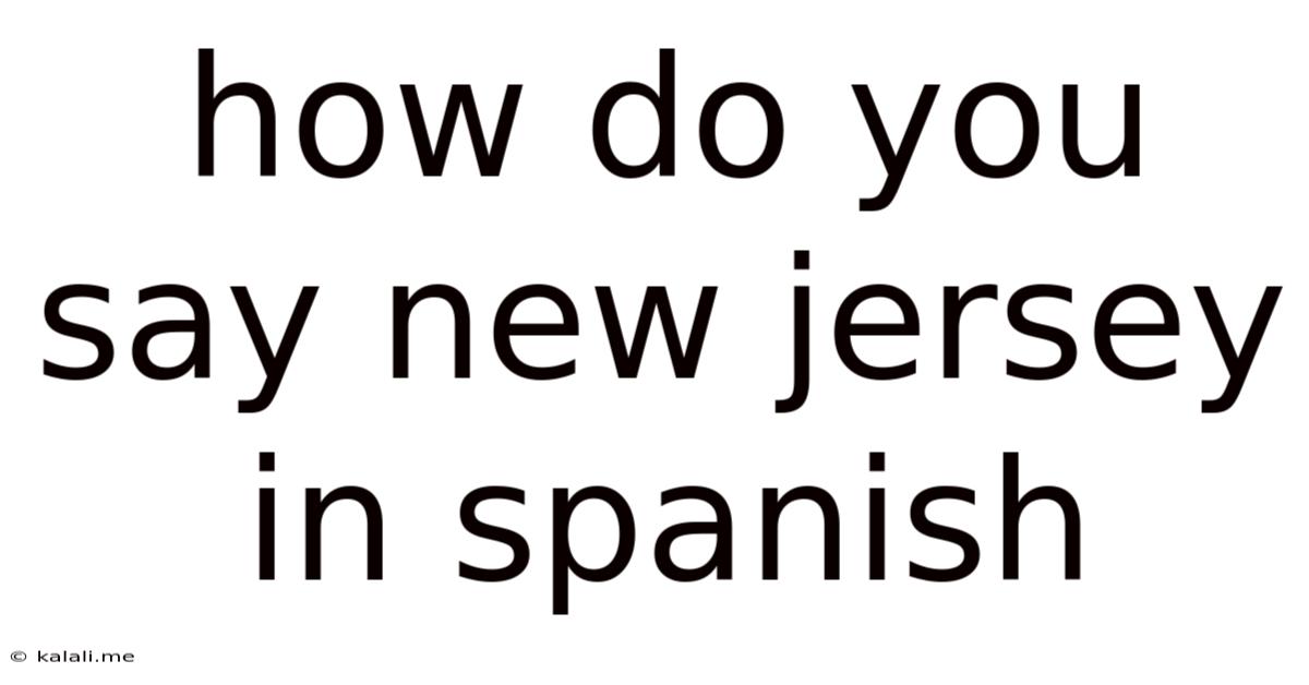 How Do You Say New Jersey In Spanish