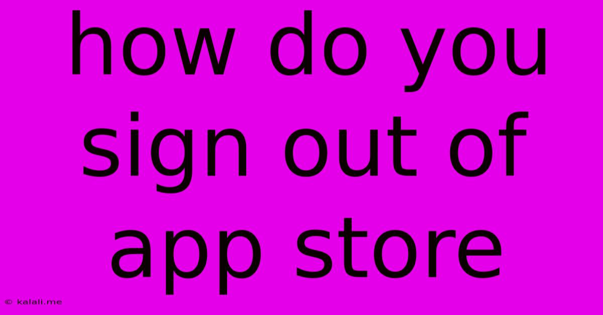 How Do You Sign Out Of App Store