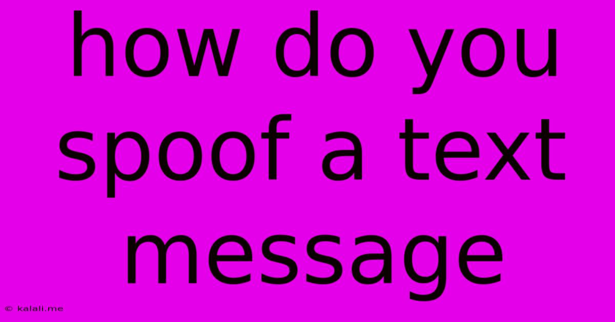 How Do You Spoof A Text Message