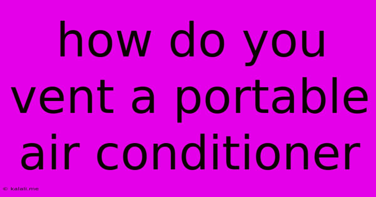 How Do You Vent A Portable Air Conditioner