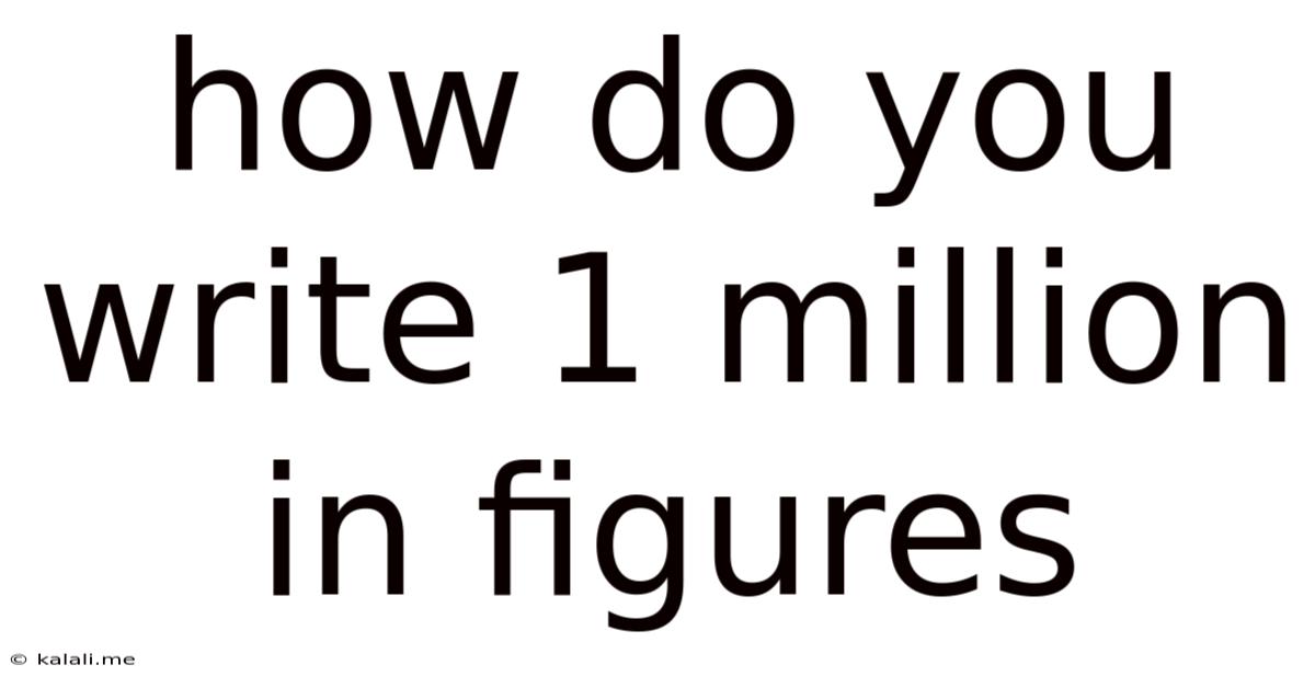 How Do You Write 1 Million In Figures