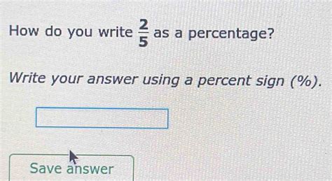 How Do You Write 2 5 As A Percentage