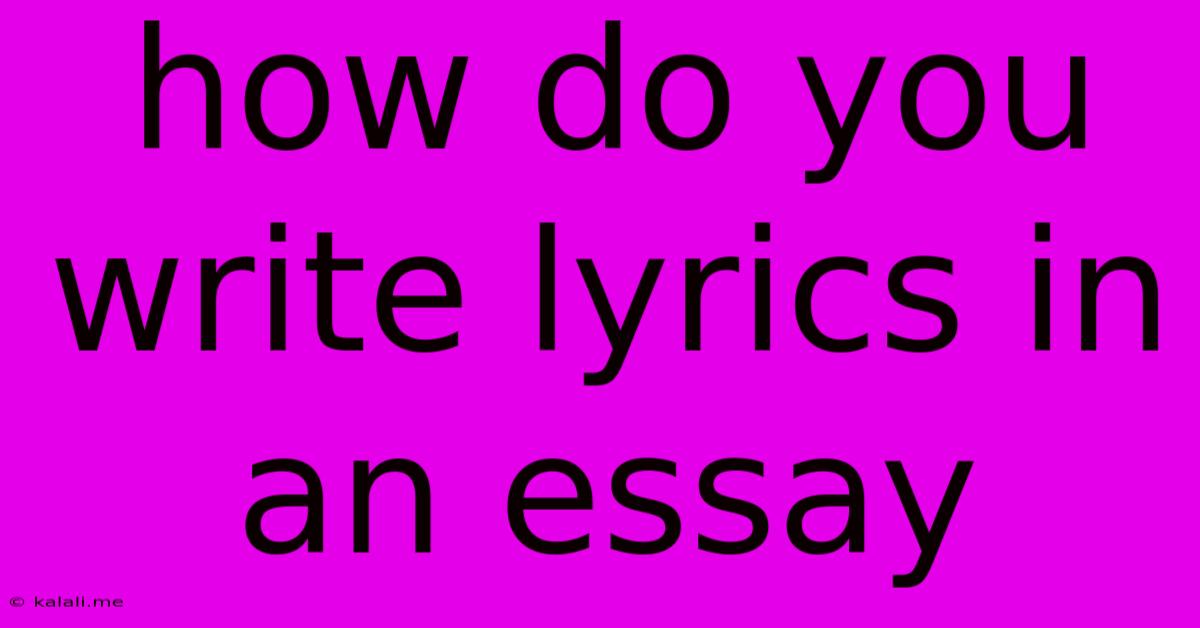 How Do You Write Lyrics In An Essay