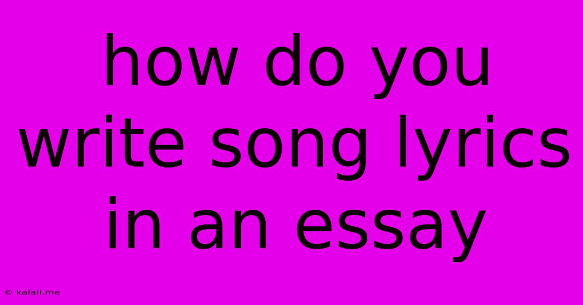 How Do You Write Song Lyrics In An Essay