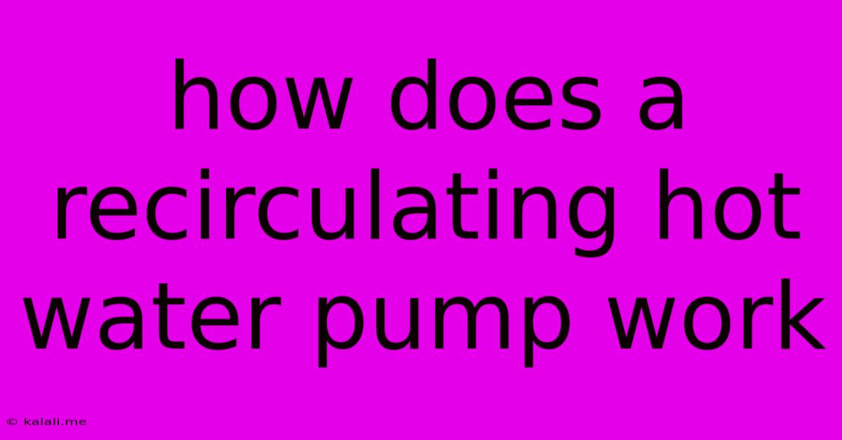 How Does A Recirculating Hot Water Pump Work