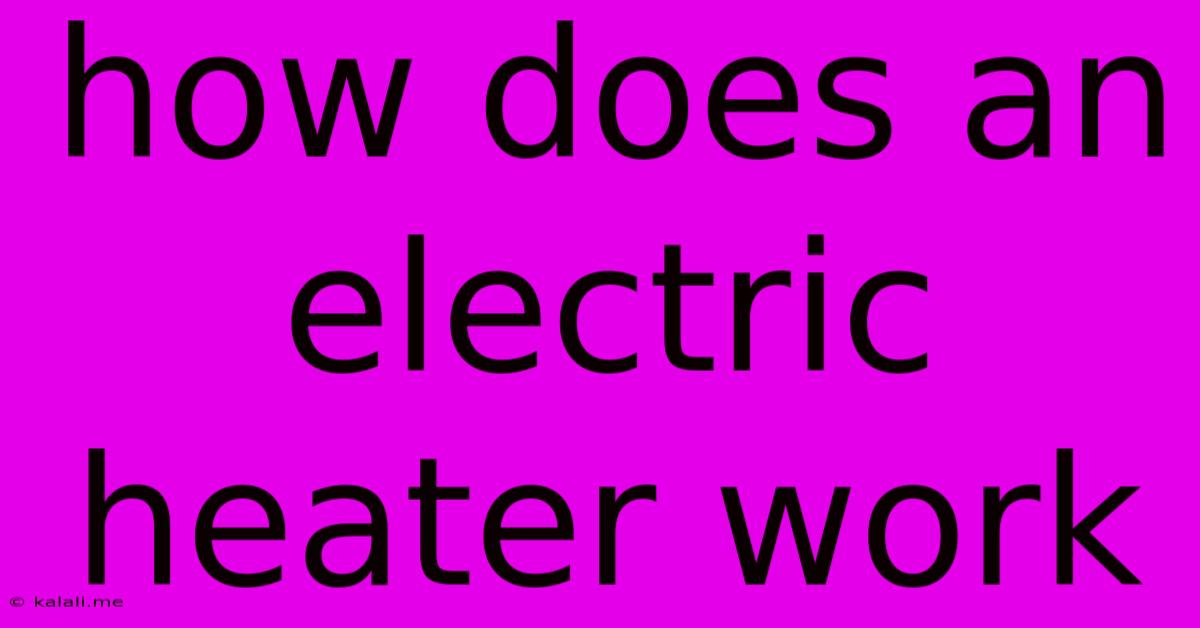 How Does An Electric Heater Work