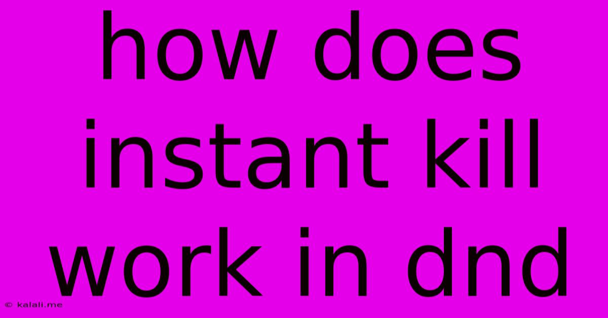 How Does Instant Kill Work In Dnd