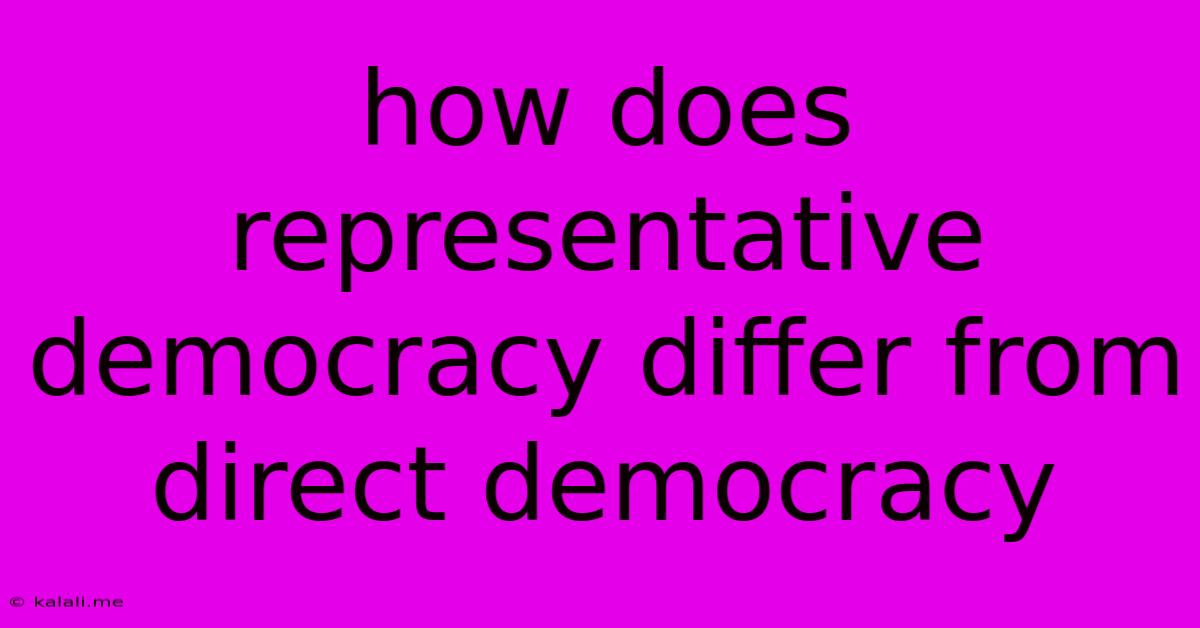 How Does Representative Democracy Differ From Direct Democracy