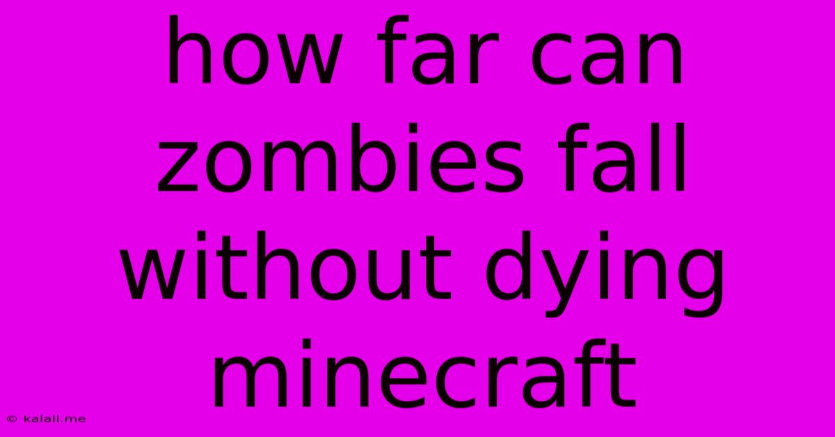 How Far Can Zombies Fall Without Dying Minecraft