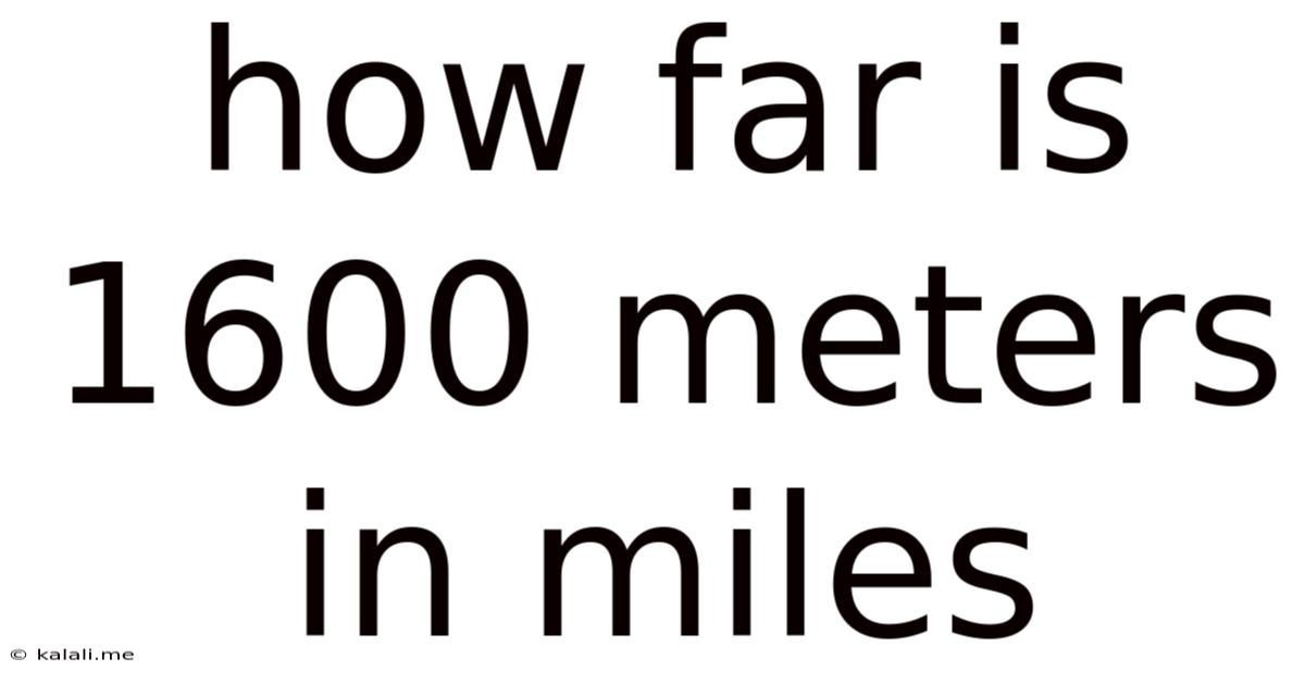 How Far Is 1600 Meters In Miles
