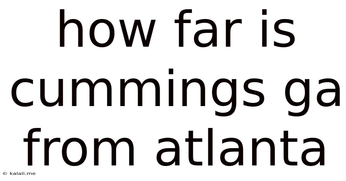 How Far Is Cummings Ga From Atlanta